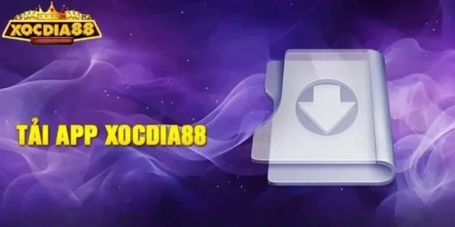 Lý do nên tải App Xocdia88