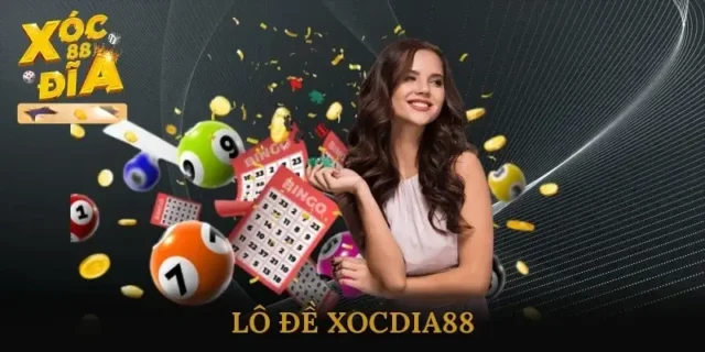 Vì sao Xocdia88 được đánh giá là nhà cái uy tín cho Xổ số – Lô đề?